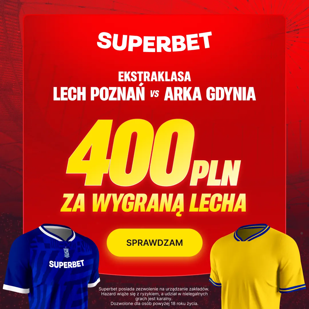 Superbet: Bonus 400 PLN za zwycięstwo Lecha Poznań z Arką Gdynia