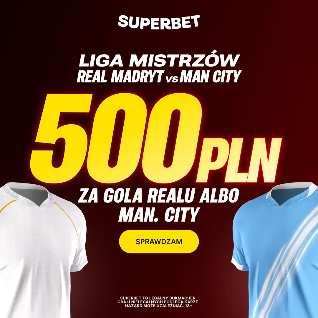 Superbet: Bonus 500 PLN za gola wybranej drużyny w meczu Real Madryt – Manchester City