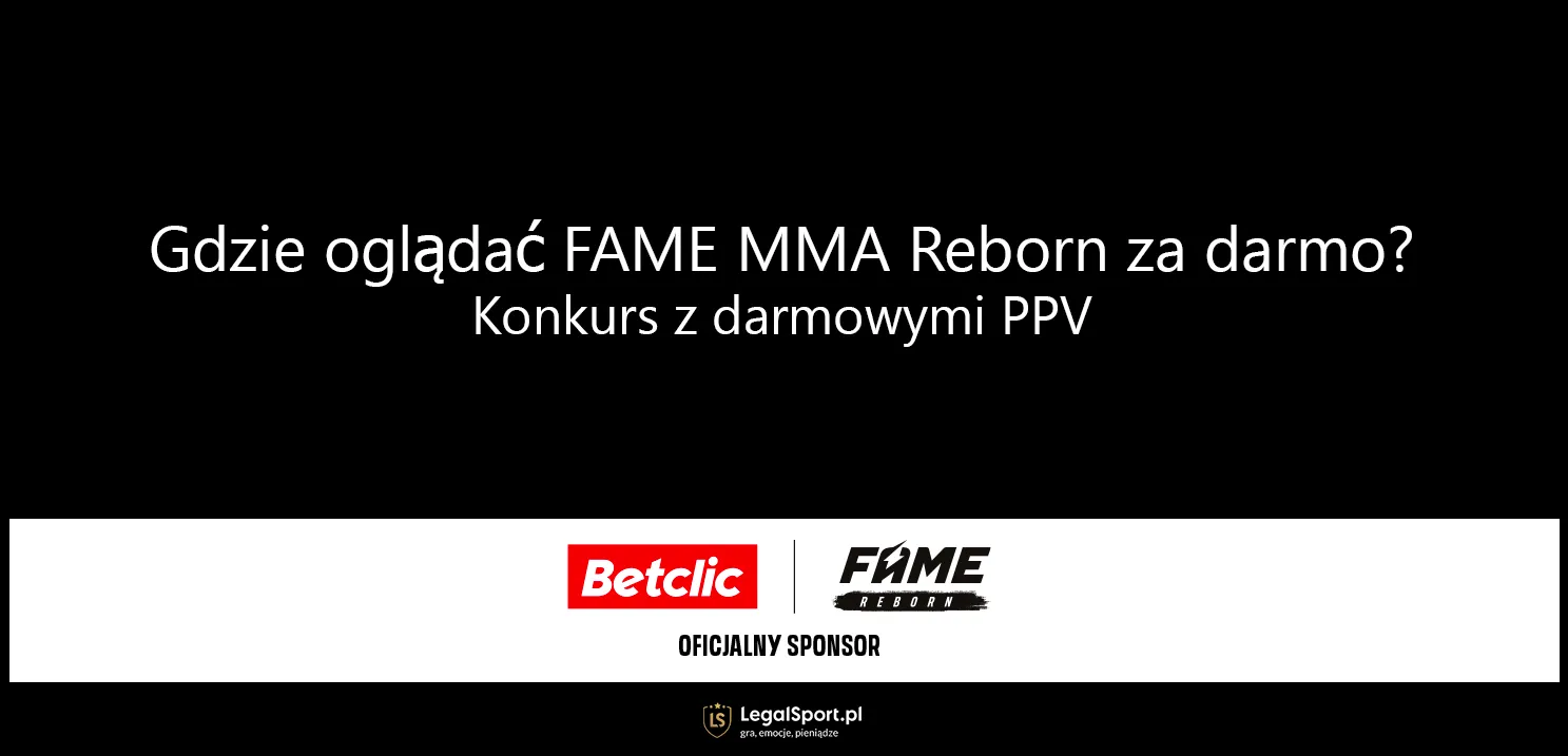 Gdzie oglądać FAME MMA Reborn na żywo za darmo? Konkurs z darmowymi PPV