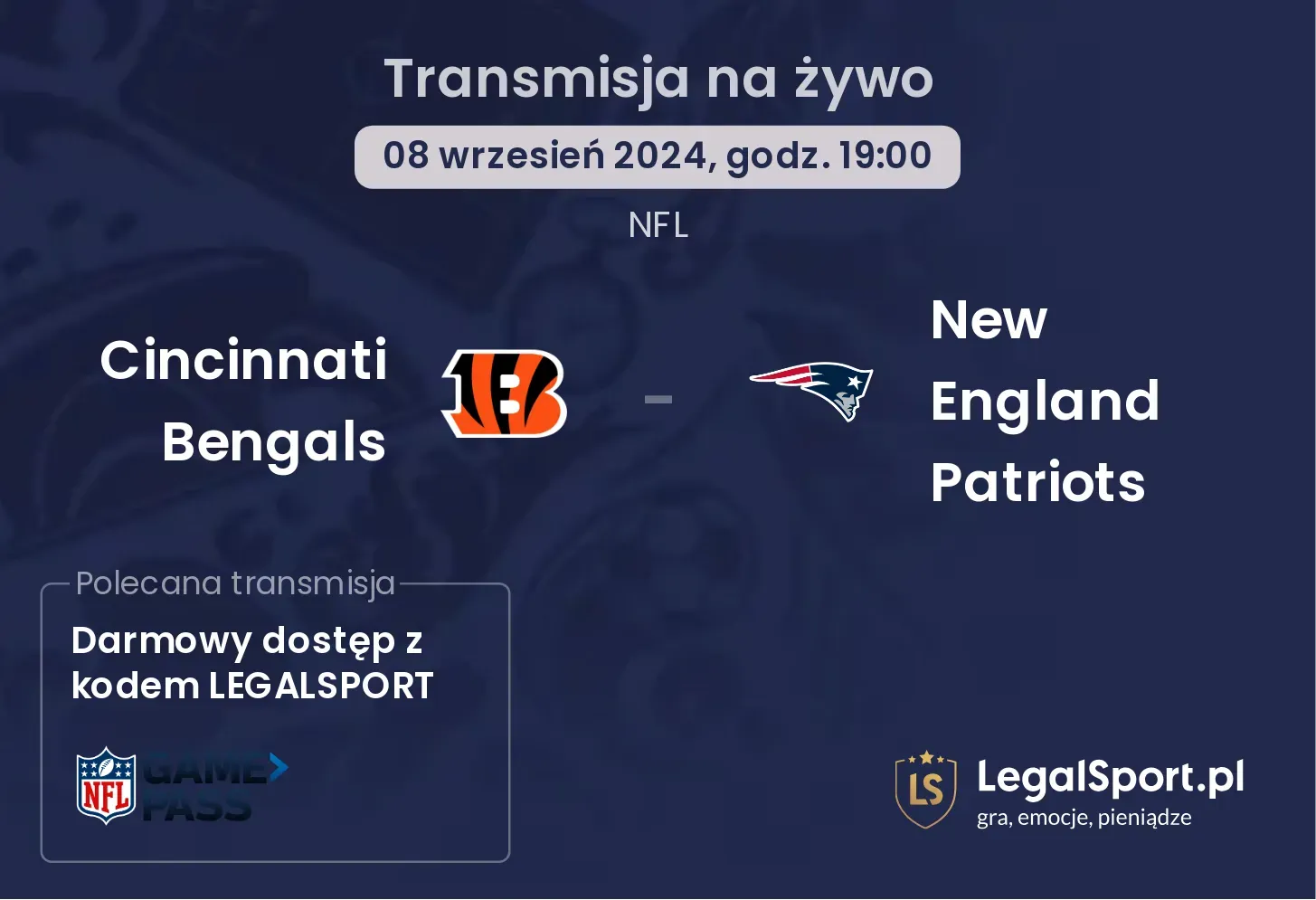Cincinnati Bengals - New England Patriots gdzie oglądać? 08.09, godz. 19:00