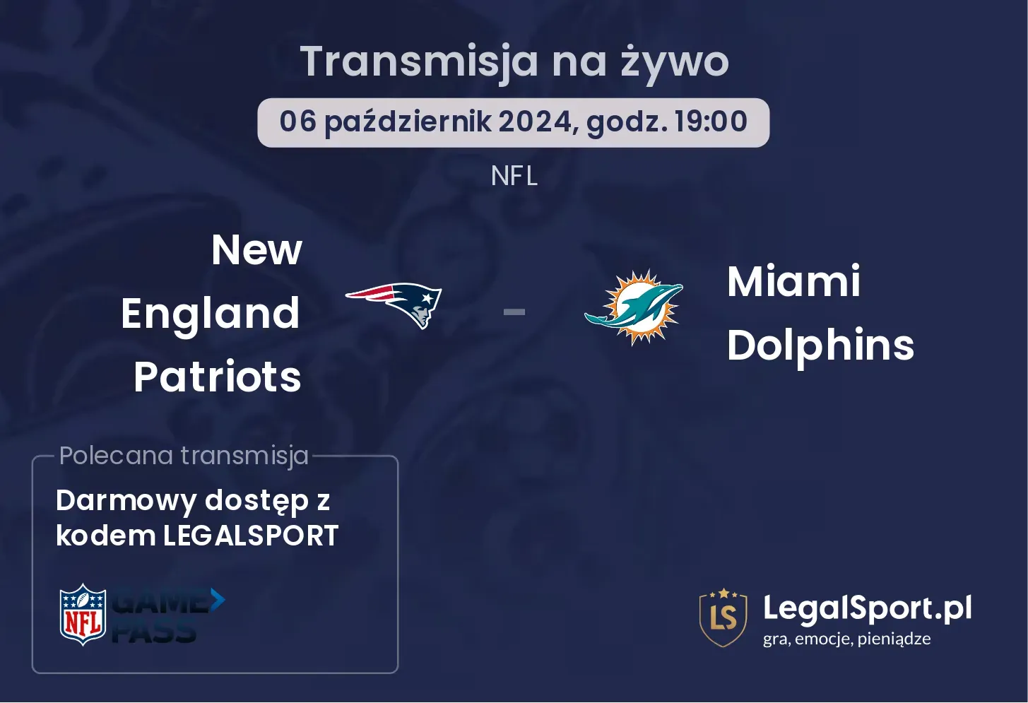 New England Patriots - Miami Dolphins gdzie oglądać? 06.10, godz. 19:00