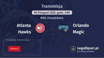 Atlanta Hawks - Orlando Magic gdzie oglądać? (05.11)