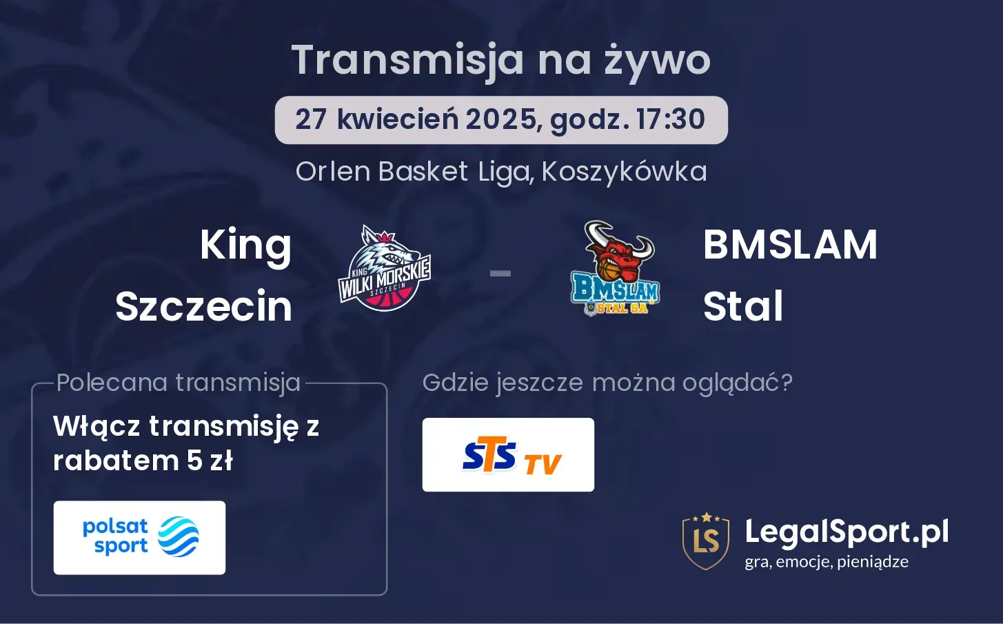King Szczecin - BMSLAM Stal gdzie oglądać?