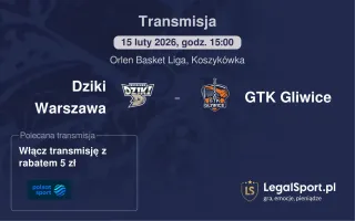 Dziki Warszawa - GTK Gliwice gdzie oglądać (15.02.2026)