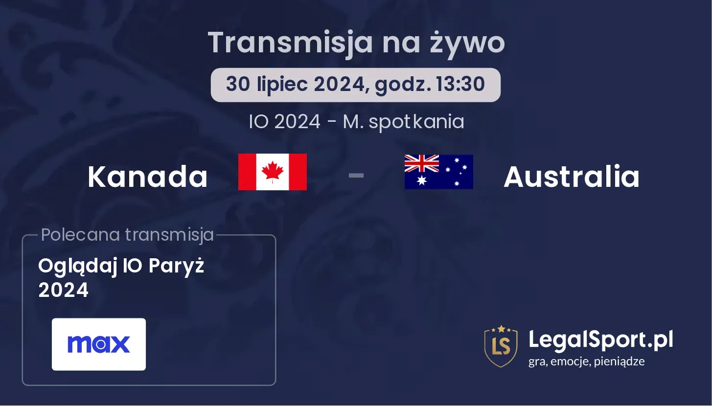 Kanada - Australia gdzie oglądać? Transmisja online za darmo (30.07, godz. 13:30)