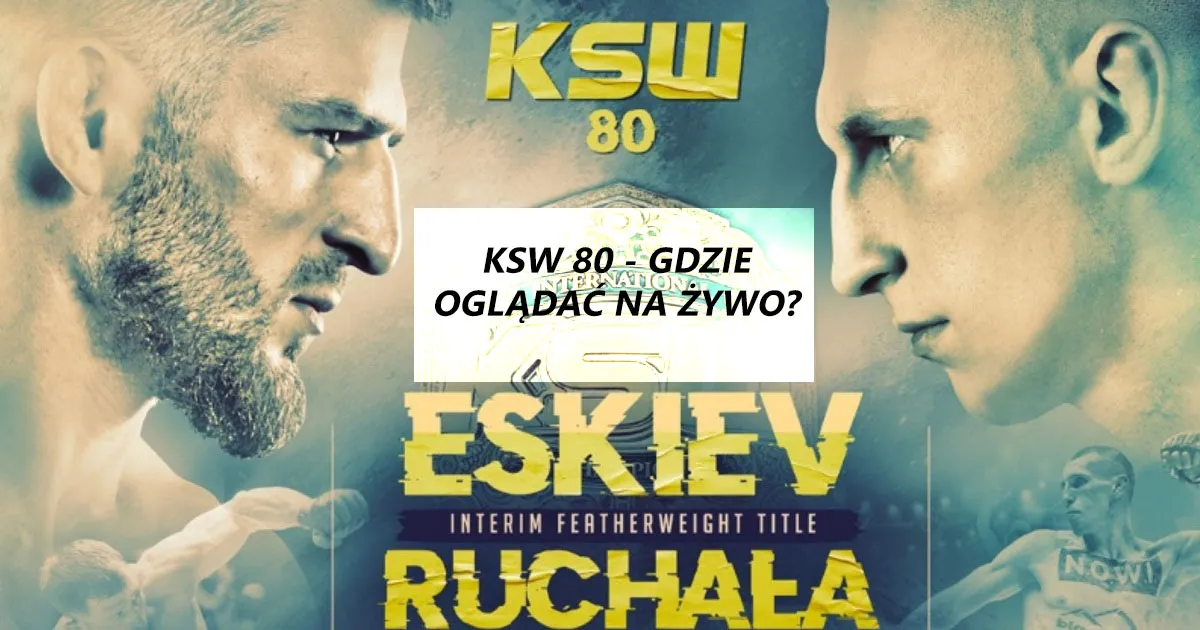 KSW 80 - gdzie oglądać na żywo?