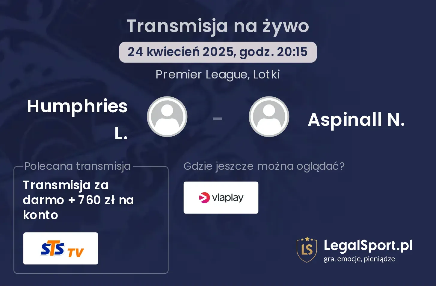 Humphries L. - Aspinall N. gdzie oglądać?