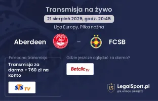 Aberdeen - FCSB gdzie oglądać?