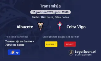 Albacete - Celta Vigo gdzie oglądać? (17.12)