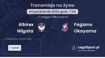 Albirex Niigata - Fagiano Okayama gdzie oglądać?