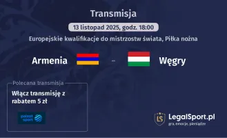 Armenia - Węgry gdzie oglądać? (13.11)