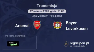 Arsenal - Bayer Leverkusen gdzie oglądać (17.03.2026)