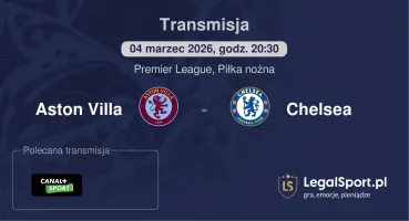 Aston Villa - Chelsea gdzie oglądać (04.03.2026)