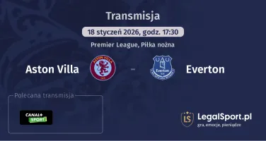 Aston Villa - Everton gdzie oglądać (18.01.2026)