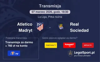 Atletico Madryt - Real Sociedad gdzie oglądać (07.03.2026, 18:30)