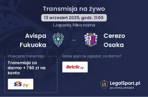 Avispa Fukuoka - Cerezo Osaka gdzie oglądać?