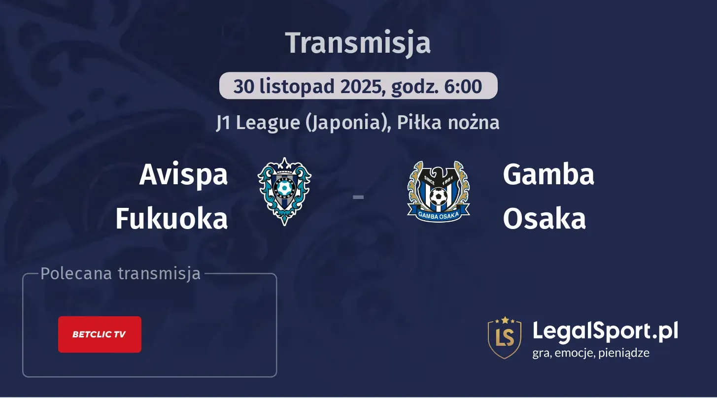Avispa Fukuoka - Gamba Osaka Transmisje