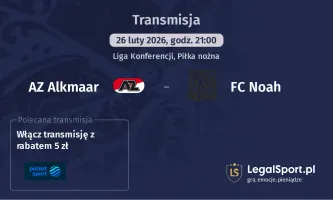 AZ Alkmaar - FC Noah gdzie oglądać? (26.02)