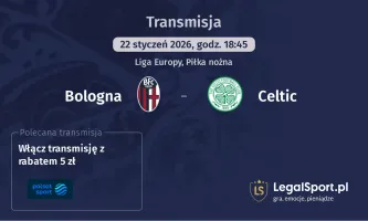 Bologna - Celtic gdzie oglądać (22.01.2026)