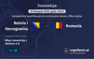 Bośnia i Hercegowina - Rumunia gdzie oglądać? (15.11)