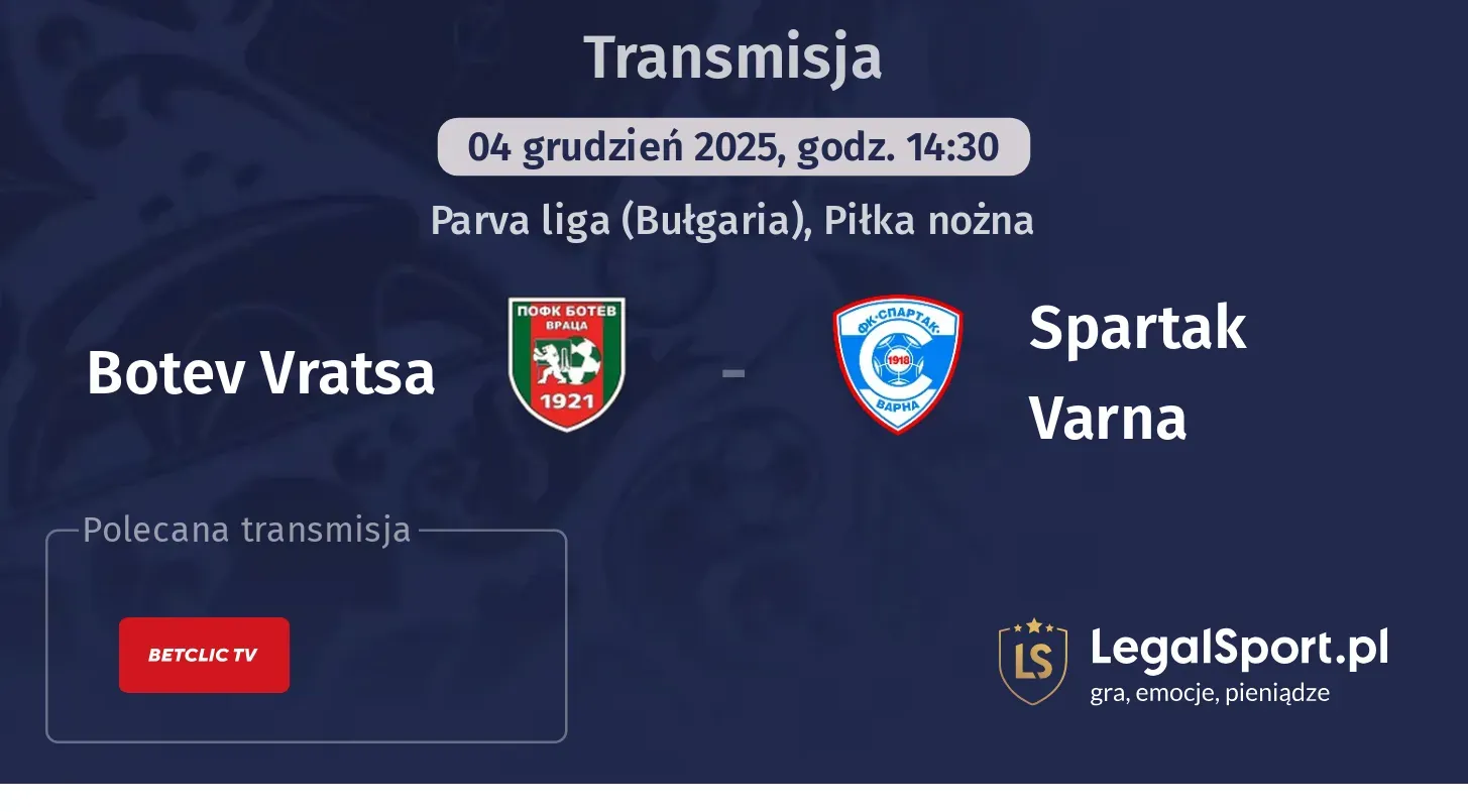 Botev Vratsa - Spartak Varna Transmisje