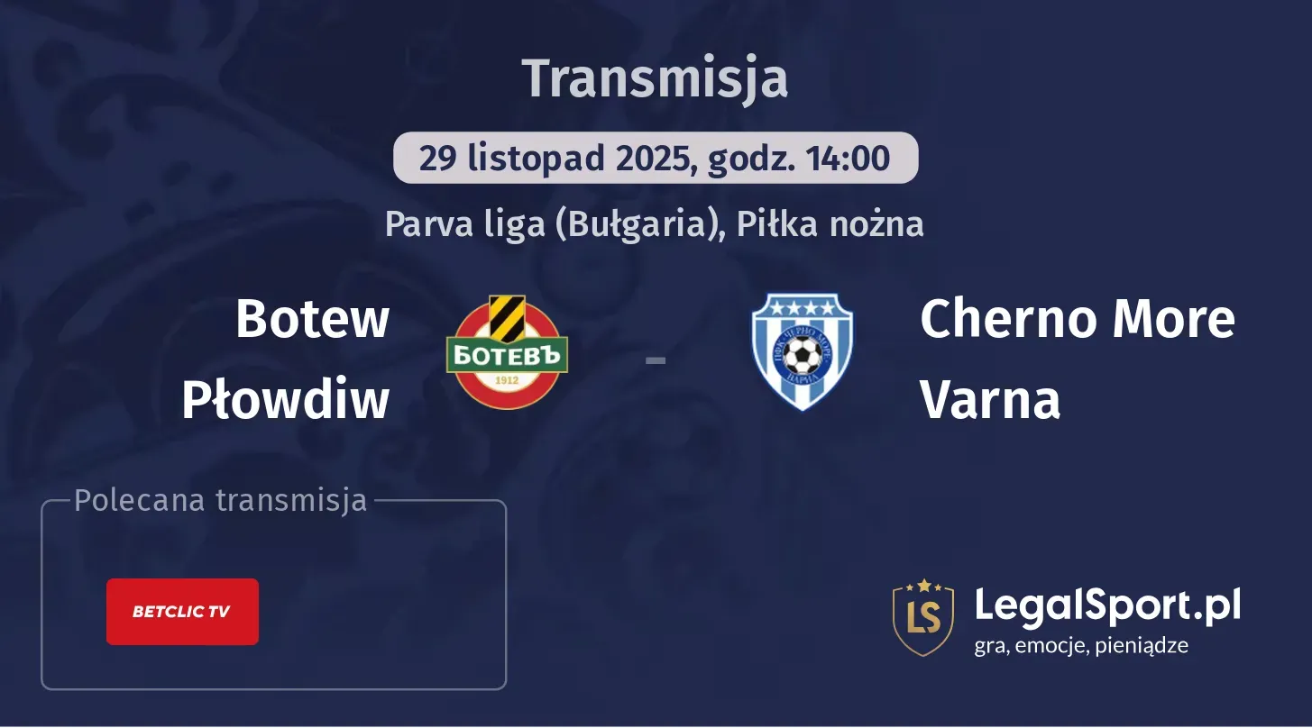 Botew Płowdiw - Cherno More Varna Transmisje