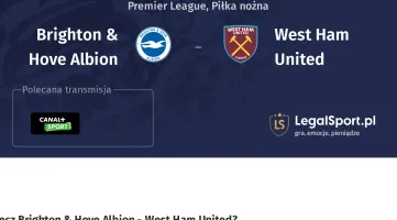 Brighton & Hove Albion - West Ham United gdzie oglądać? (07.12)
