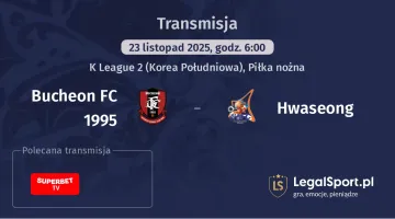 Bucheon FC 1995 - Hwaseong gdzie oglądać? (23.11)
