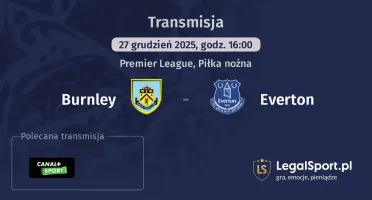 Burnley - Everton gdzie oglądać (27.12.2025)