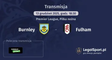 Burnley - Fulham gdzie oglądać? (13.12)