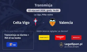 Celta Vigo - Valencia gdzie oglądać? (03.01)