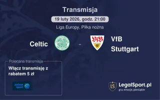 Celtic - VfB Stuttgart gdzie oglądać (19.02.2026)