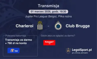 Charleroi - Club Brugge gdzie oglądać? (01.03)