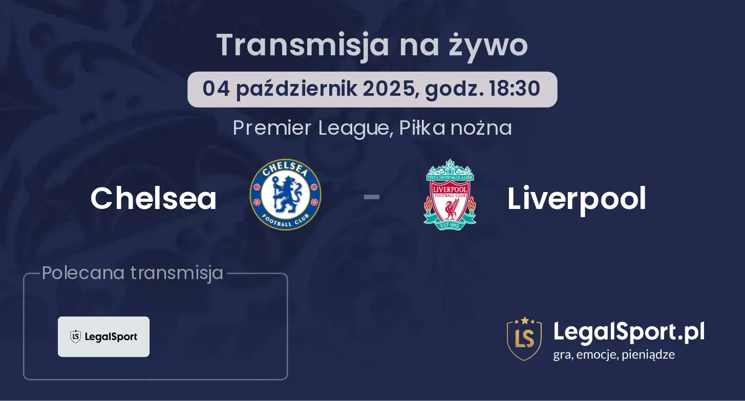 Chelsea - Liverpool gdzie oglądać?