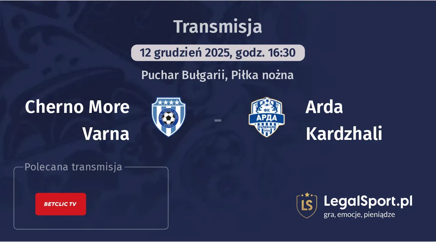 Cherno More Varna - Arda Kardzhali Transmisje