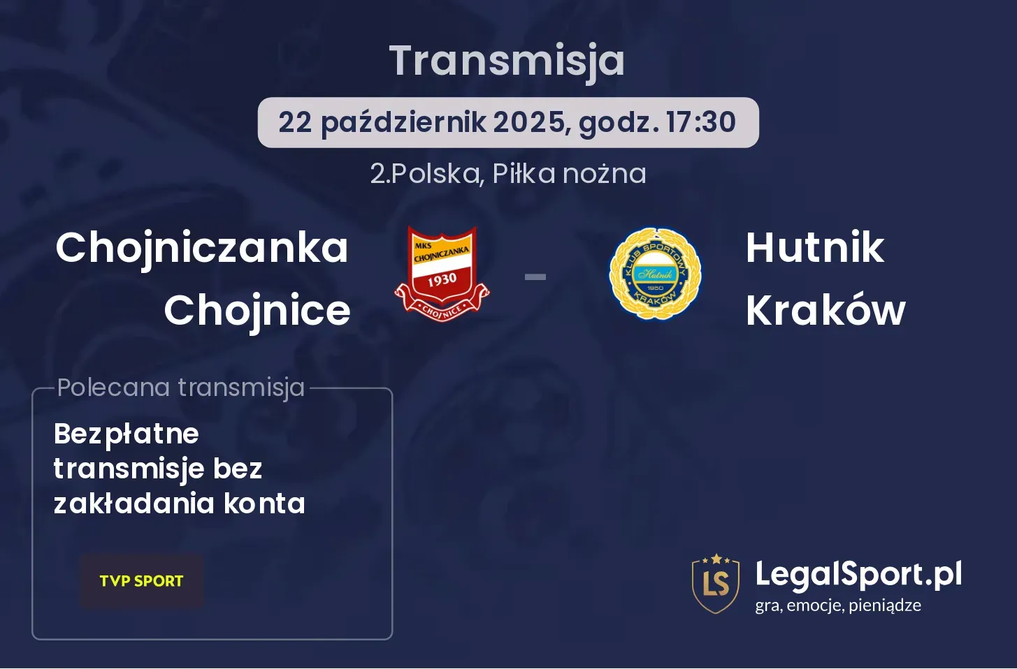 Chojniczanka Chojnice - Hutnik Kraków Transmisje