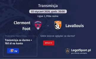 Clermont Foot - Lavallouis gdzie oglądać? (03.01)