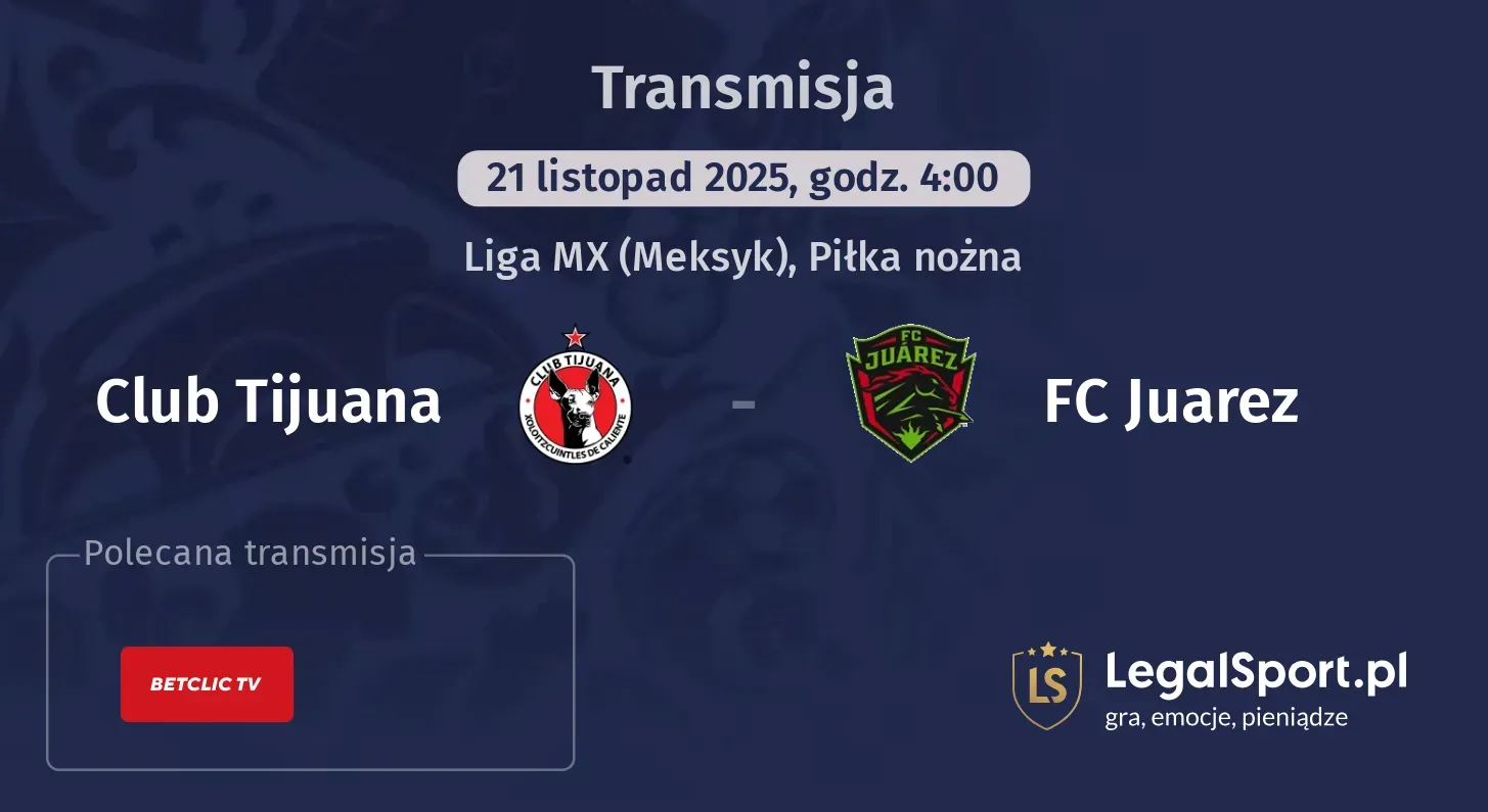 Club Tijuana - FC Juarez Transmisje