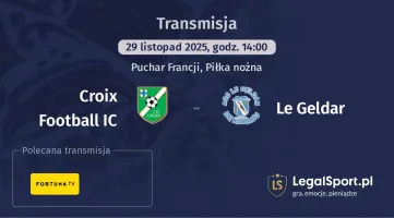 Croix Football IC - Le Geldar gdzie oglądać? (29.11)