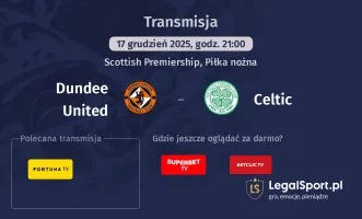 Dundee United - Celtic gdzie oglądać? (17.12)