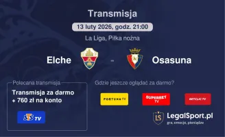 Elche - Osasuna gdzie oglądać? (13.02)