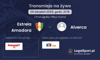 Estrela Amadora - Alverca gdzie oglądać?