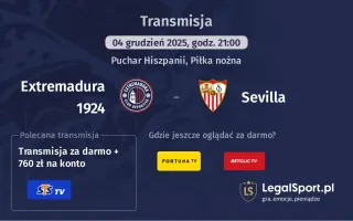 Extremadura 1924 - Sevilla gdzie oglądać? (04.12)
