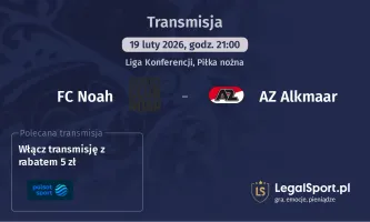 FC Noah - AZ Alkmaar gdzie oglądać? (19.02)