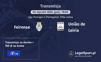 Feirense - União de Leiria gdzie oglądać (04.01.2026)