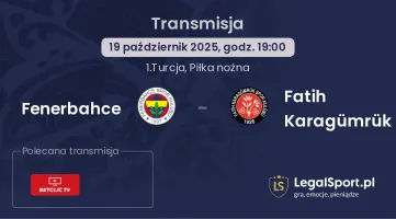 Fenerbahce - Fatih Karagümrük gdzie oglądać?
