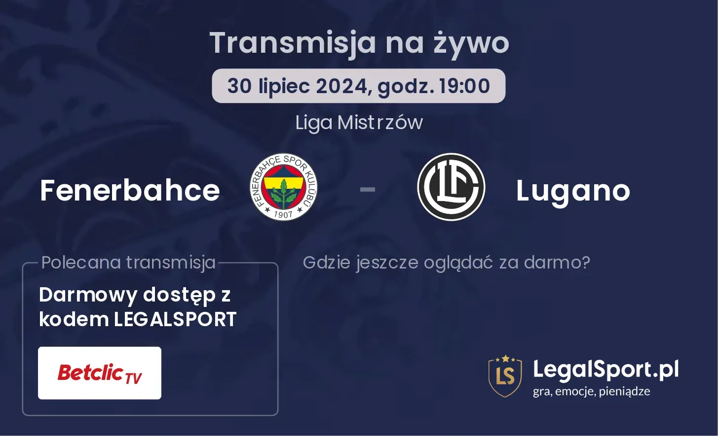 Fenerbahce - Lugano gdzie oglądać? (30.07, godz. 19:00)