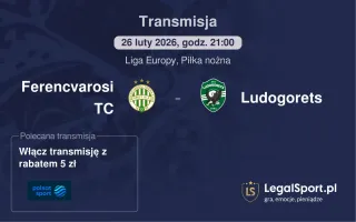 Ferencvarosi TC - Ludogorets gdzie oglądać (26.02.2026)