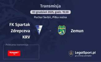 FK Spartak Zdrepceva KRV - Zemun gdzie oglądać? (03.12)