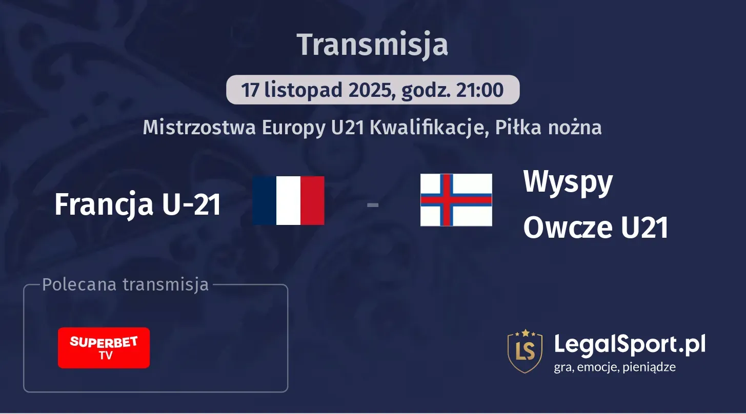 Francja U-21 - Wyspy Owcze U21 Transmisje